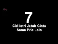 Lagu PERCAYA ATAU TIDAK !! 7 Ciri Istri Jatuh Cinta Sama Pria Lain