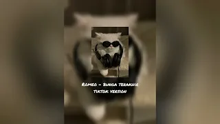 romeo bunga terakhir tiktok version 