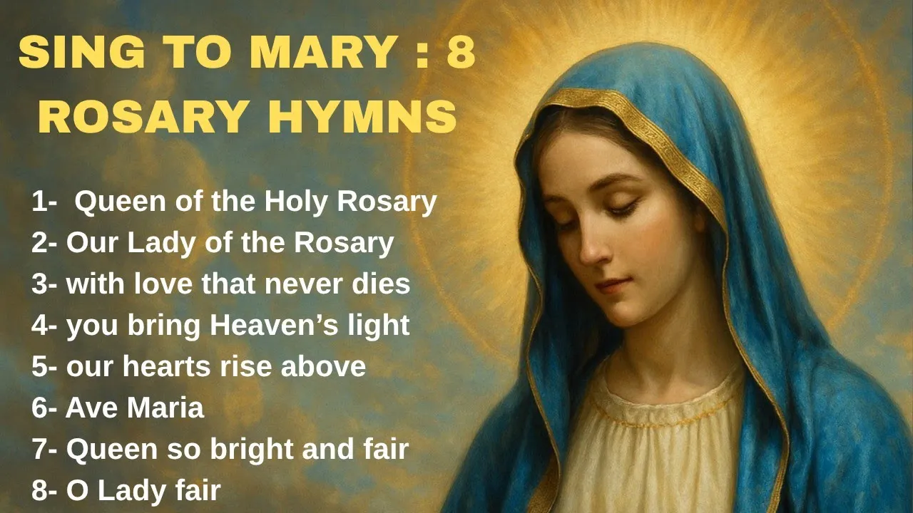 Rosary Devotion in Song – 8 Powerful Hymns to Mary Rosary Devotion in Song – 8 Powerful Hymns to Mary