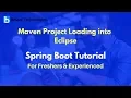Maven Project Loading into Eclipse - Spring Introduction and Creating Maven Project Spring Boot