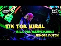Download Lagu TIK TOK VIRAL !! DJ BILA DIA MENYUKAI KU X GRATATA JUNGLE DUTCH