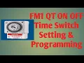FM1 QT Time ON OFF switch Programming setting