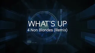 Download 4 Non Blondes - What's Up (Remix) MP3