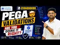 PEGA SCENARIO Pega Validations Explained Obj-Validate Edit Validate Regex Client vs Server