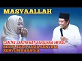 MASYAALLAH SANTRIWATI SUDAH CANTIK BERSUARA MERDU || ABAH ANZA TERSENYUM BAHAGIA
