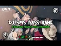 Download Lagu DJ SMS BASS KANE X RAIN AND TEARS BY IPULFVNKYRMX ❗🎧