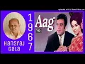 Download Lagu Aag Hi Aag Hai - Aag (1967) Mahendra Kapoor Md Usha Khanna