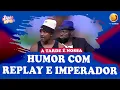 Download Lagu Humor com Replay e Imperador | A Tarde é Nossa | TV ZIMBO