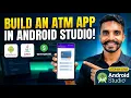 I Built a Real ATM Banking App in Android Studio Full Tutorial