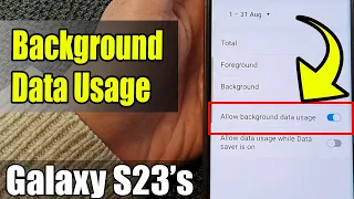 Galaxy S23 s How to Allow Background Data Usage