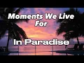 Lagu In Paradise - Moments We Live For (Lyrics)