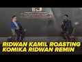 Download Lagu GUBERNUR RIDWAN KAMIL ROASTING KOMIKA RIDWAN REMIN .....