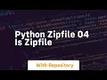 Python zipfile 04 is zipfile