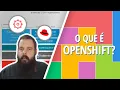 O que e Openshift