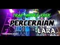 Lagu DJ PERCERAIAN LARA TRAP MIDDLE KREK FYP TIKTOK PENDALUNGAN PROJECT