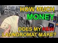 How much money does my NEW LAUNDROMAT Make