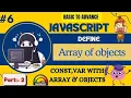 Chapter no 6 Part -2 Define Array of Objects Const variables with Array and Objects