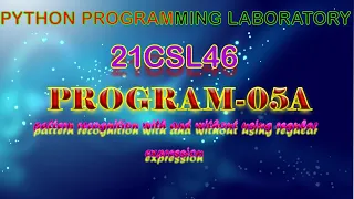 REGULAR EXPRESSION PROGRAM 21CSL46 PROGRAM-05A PYTHON PROGRAMMING LAB VTU FOURTH SEMESTER