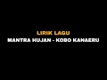 Download Lagu lirik lagu Mantra Hujan - Kobo Kanaeru | Kaizen