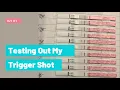 Testing Out My Trigger Shot - IUI