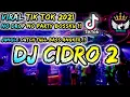 VIRAL TIK TOK 2021 DJ CIDRO 2 JUNGLE DUTCH FULL BASS ANGKER !! NO DROP NO PARTY BOSSKU !!