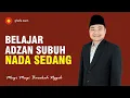 Download Lagu BELAJAR ADZAN SUBUH || NADA SEDANG
