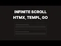 HTMX templ and Go - Infinite Scroll