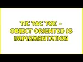 Tic Tac Toe - Object Oriented JS Implementation 2 Solutions