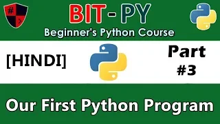 HINDI BIT-PY Beginner s Python Course Part First Program in Python Hello World