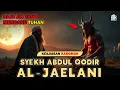 Lagu KAROMAH SYEKH ABDUL QODIR JAELANI ❗❗ Bertemu dengan Raja Jin Mengaku Tuhan❗❗