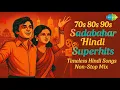 Lagu 70s 80s 90s Sadabahar Hindi Superhits | Timeless Hindi Songs Non-Stop Mix