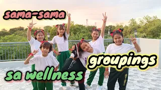 Grouping's Sama Sama sa Wellness Team Masigla Girls/#beaslife