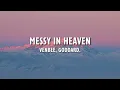 Venbee, Goddard. - Messy In Heaven (Lyrics)