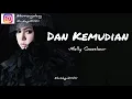 Download Lagu Dan Kemudian - Melly Goeslaw | Lyric Video
