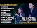 Download Lagu JANJI SETIA.PENGEN NDUWE MERTUA FULL ALBUM DEDE RISTY TERBARU 2023 VIRAL TIKTOK