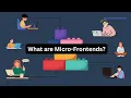 What are Micro Frontends Detailed Explanation about micro frontends