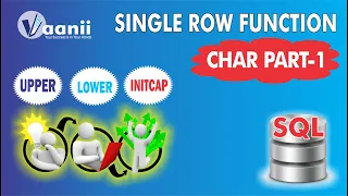 SQL Journey 14 Single Row Function Char Part-1 SQL UPPER LOWER INITCAP
