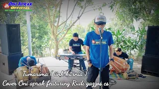 tumarima iink kurnia cover by oni aprak featuring rudi gazzoss cs