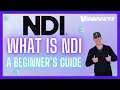 What is NDI Beginners Guide Whats New in NDI 6 2