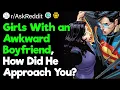 Girls With Introverted Boyfriends How Did He Approach You