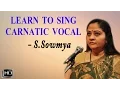 Learn How to Sing - Basic Lessons for Beginners \u0026 Range Exercises - Carnatic Vocal - S. Sowmya