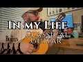 Download Lagu In My Life - The Beatles | Solo Classical Guitar 