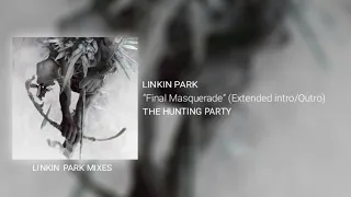 Download Linkin Park - Final Masquerade (Extended intro/outro) MP3