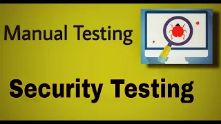 Manual Testing - 23 Security Testing Overview