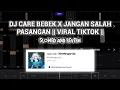 Download Lagu DJ CARE BEBEK X JANGAN SALAH PASANGAN || VIRAL TIKTOK || SLOWED AND REVERB