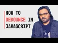Debounce in Javascript