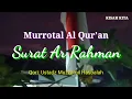 Download Lagu MURROTAL AL QUR'AN SURAT AR RAHMAN AYAT 1-78
