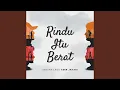Download Lagu Rindu Itu Berat (Adaptasi Novel Yang Paling Patah Antara Kita)