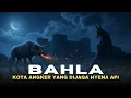Lagu Bahla ‼️ Misteri Kota Kuno yang Dijaga Hyena Api 