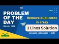 Remove duplicates in array gfg potd GeeksforGeeks POTD 28th October Problem of the day solution